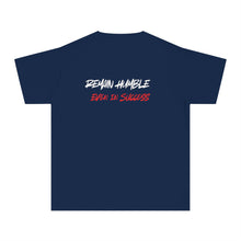Load image into Gallery viewer, Youth Tee - 'Remain Humble, Even In Success' Inspirational T-Shirt