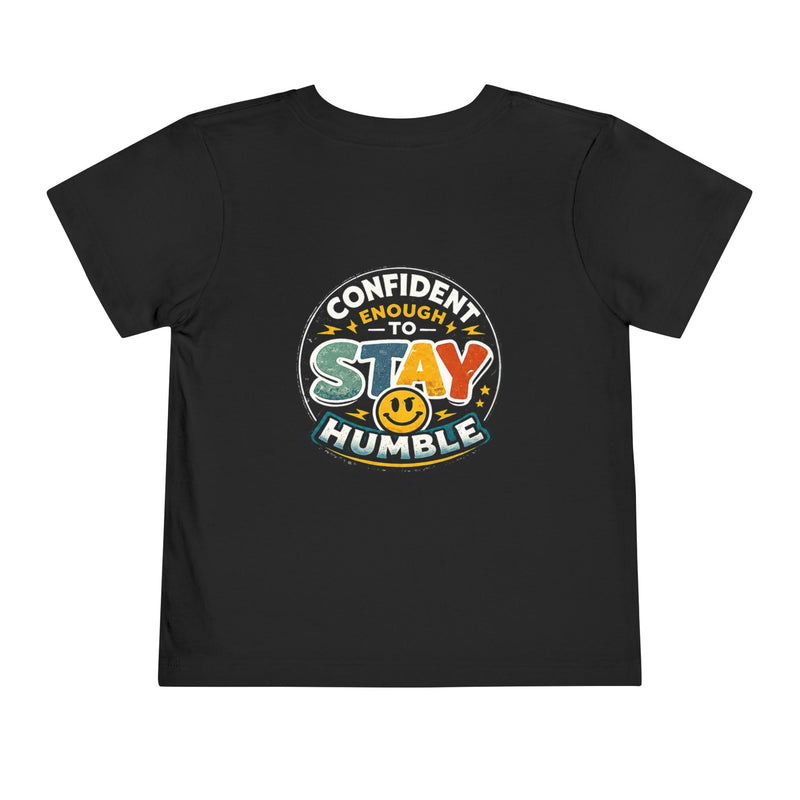 Toddler Tee — “Confident Enough to Stay Humble” Graphic Kids T‑Shirt