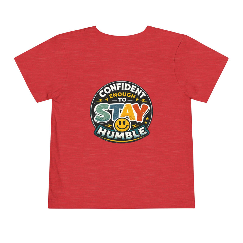 Toddler Tee — “Confident Enough to Stay Humble” Graphic Kids T‑Shirt