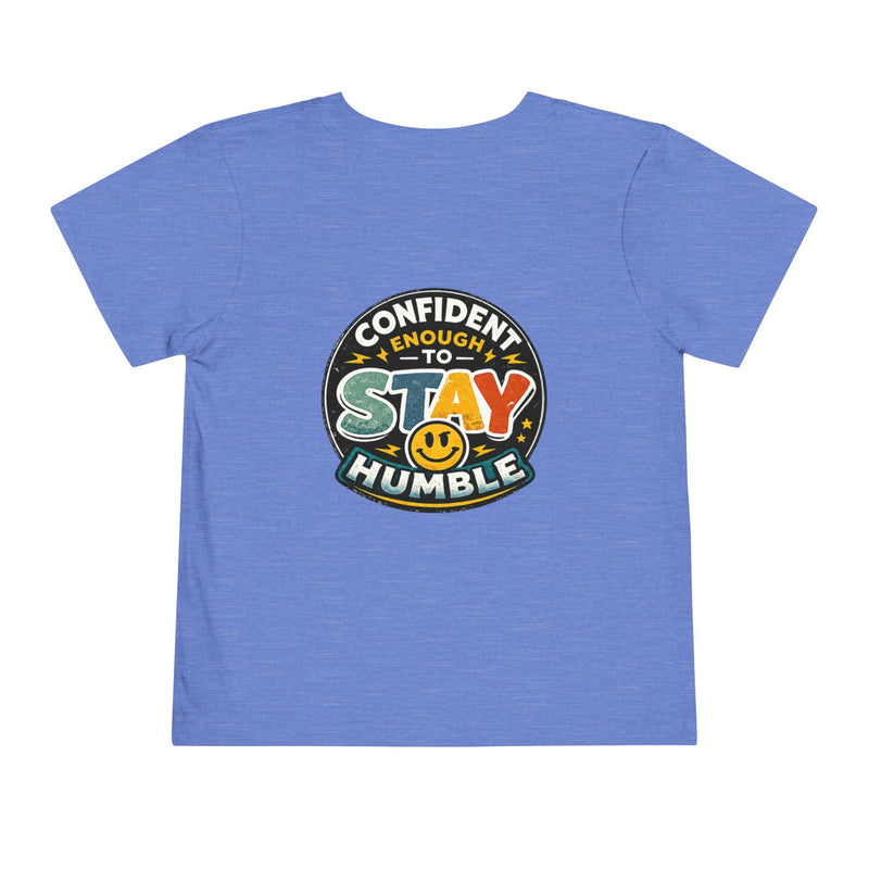 Toddler Tee — “Confident Enough to Stay Humble” Graphic Kids T‑Shirt